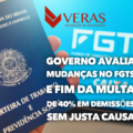 Governo avalia mudanças no FGTS e fim da multa de 40% em demissões sem justa causa