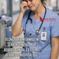 Técnica de enfermagem SERÁ INDENIZADA por assédio sexual e estupro dentro dO hospital QUE TRABALHAVA